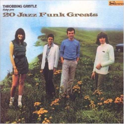 THROBBING GRISTLE - 20 JAZZ FUNK GREATS For Cheap